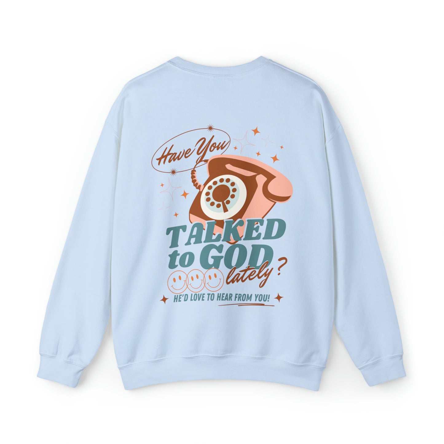 Have you talked to God lately?: Sweatshirt