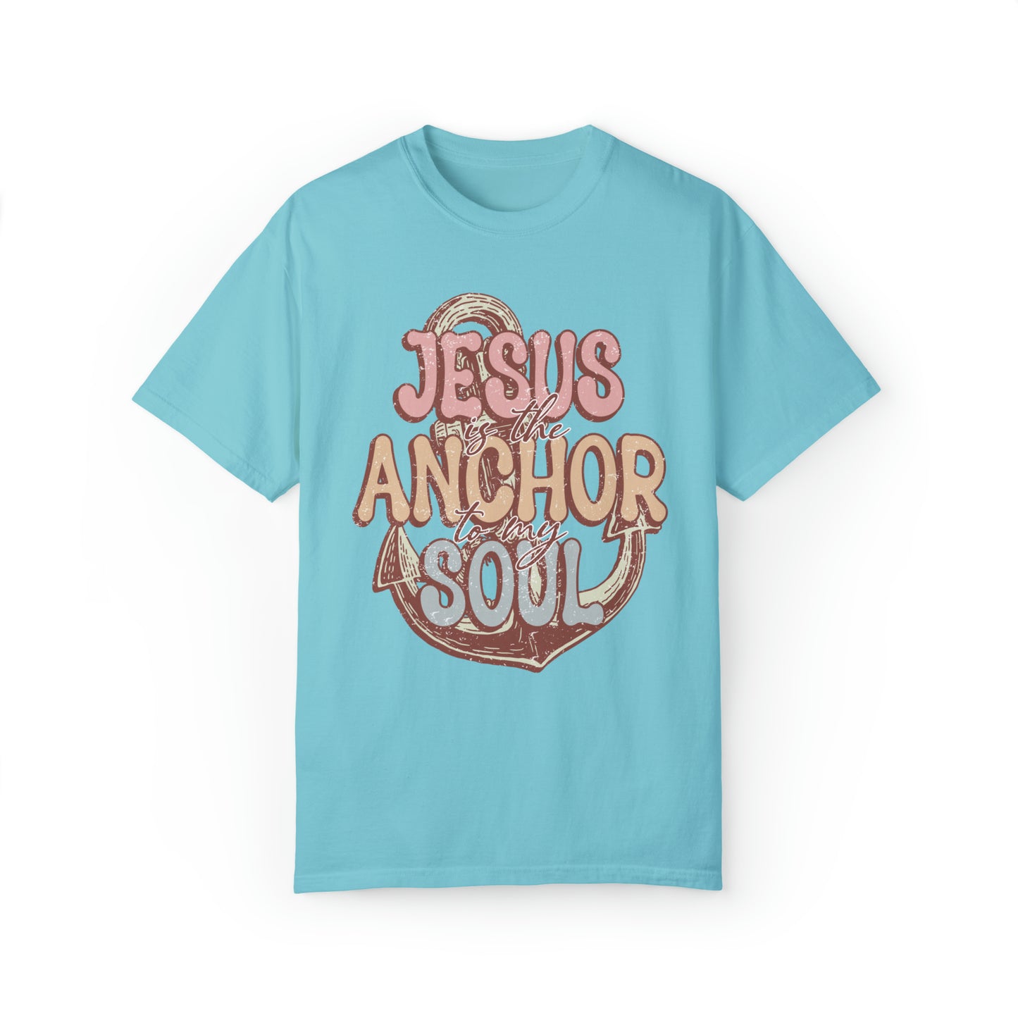 Jesus is the Anchor to my Soul Tee: Comfort Colors