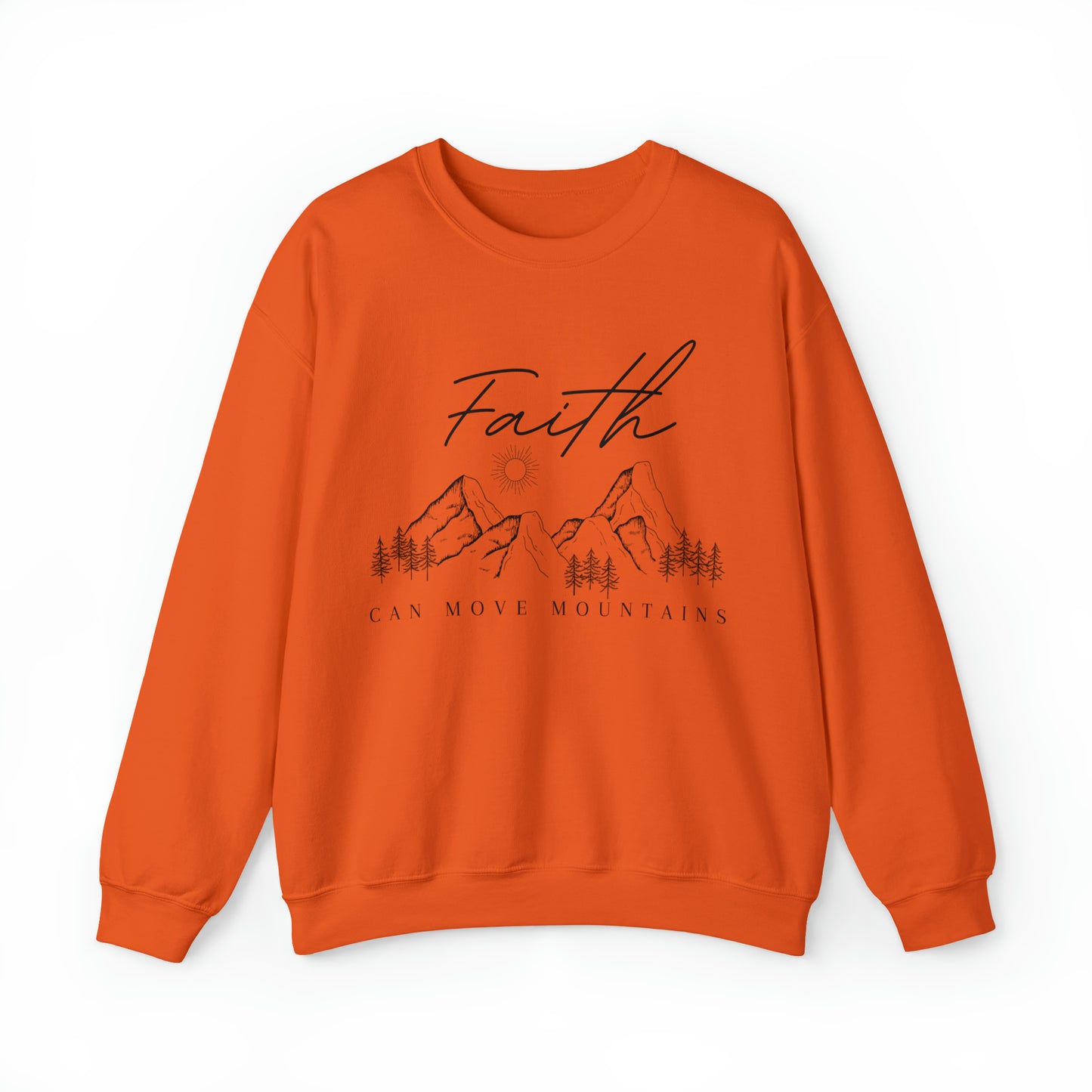 Faith can move Mountains: Sweatshirt