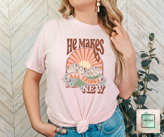 He Makes all Things New Tee: Bella Canvas