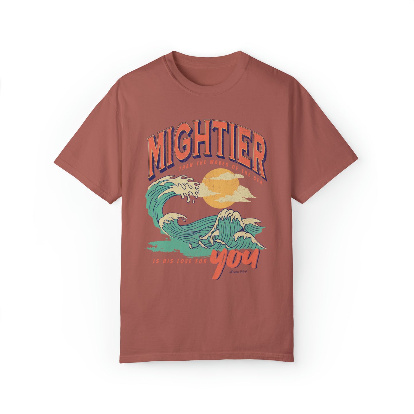 Mightier than the Waves Tee: Comfort Colors