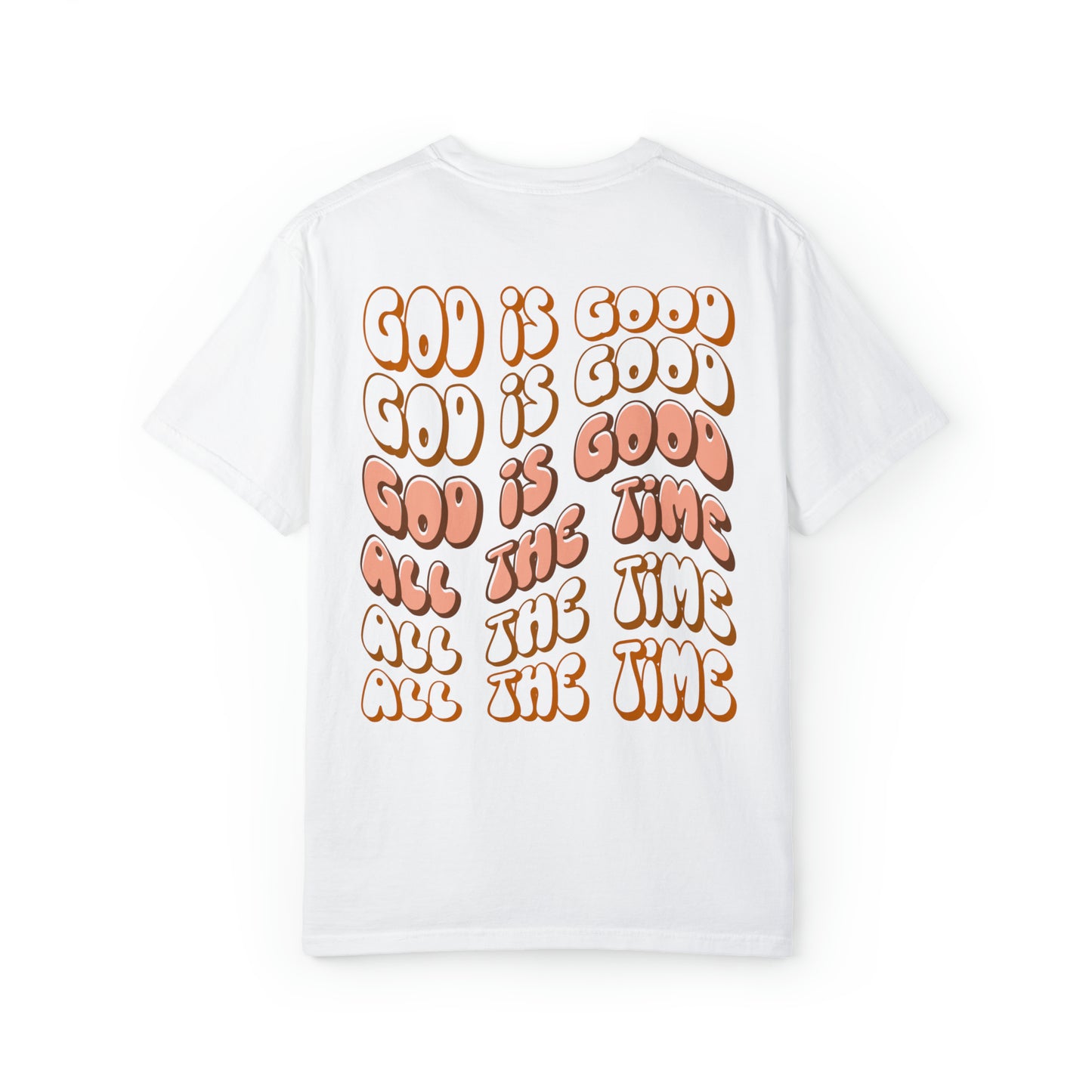 God is Good all the Time Tee: Comfort Colors