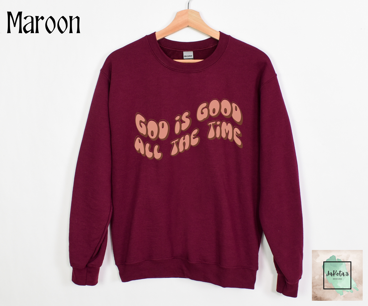 God is Good all the Time: Sweatshirt