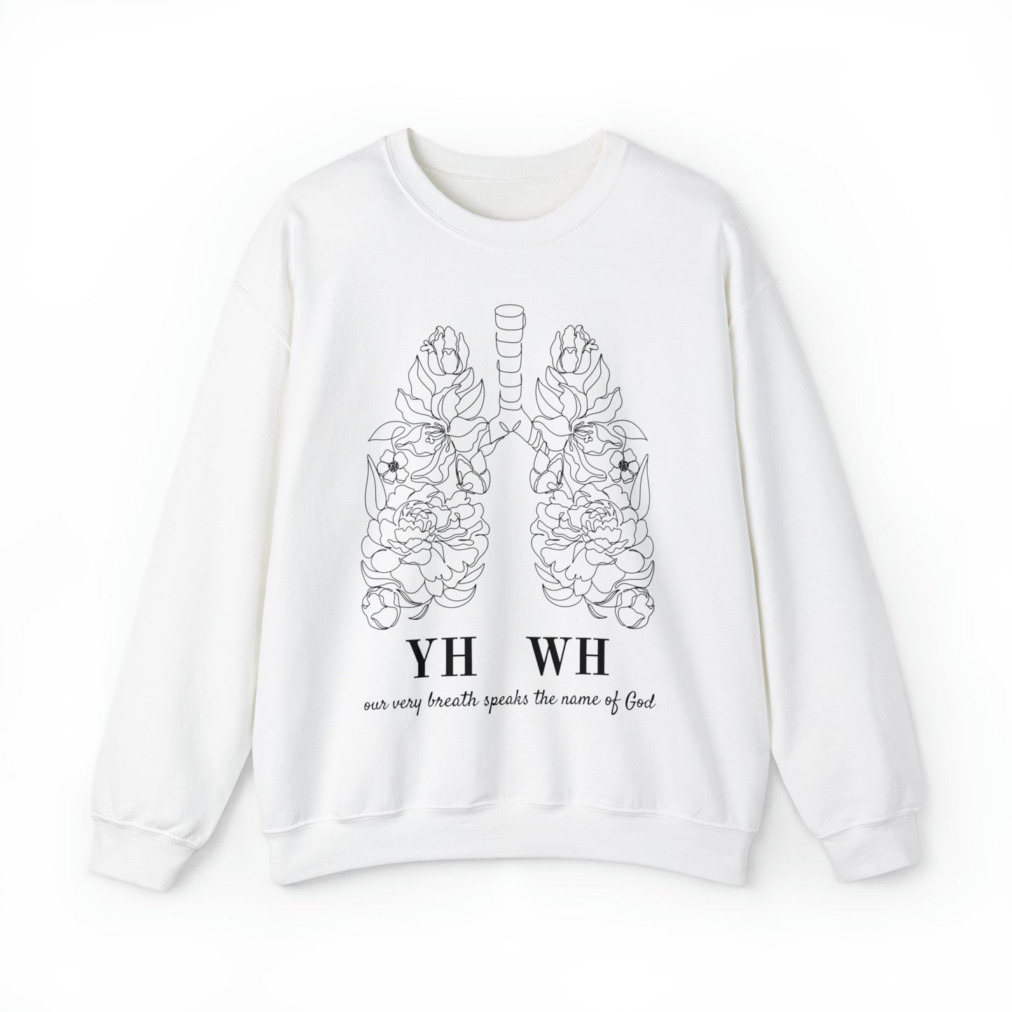 YHWH: Our very breath speaks the name of God: Sweatshirt