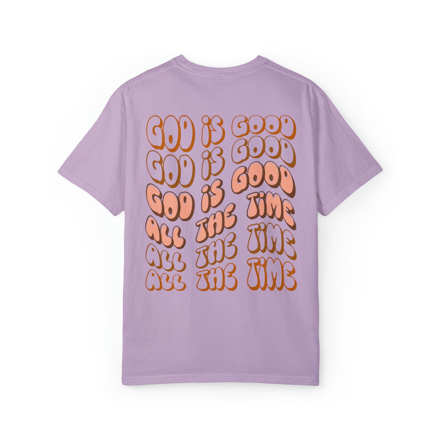 God is Good all the Time Tee: Comfort Colors