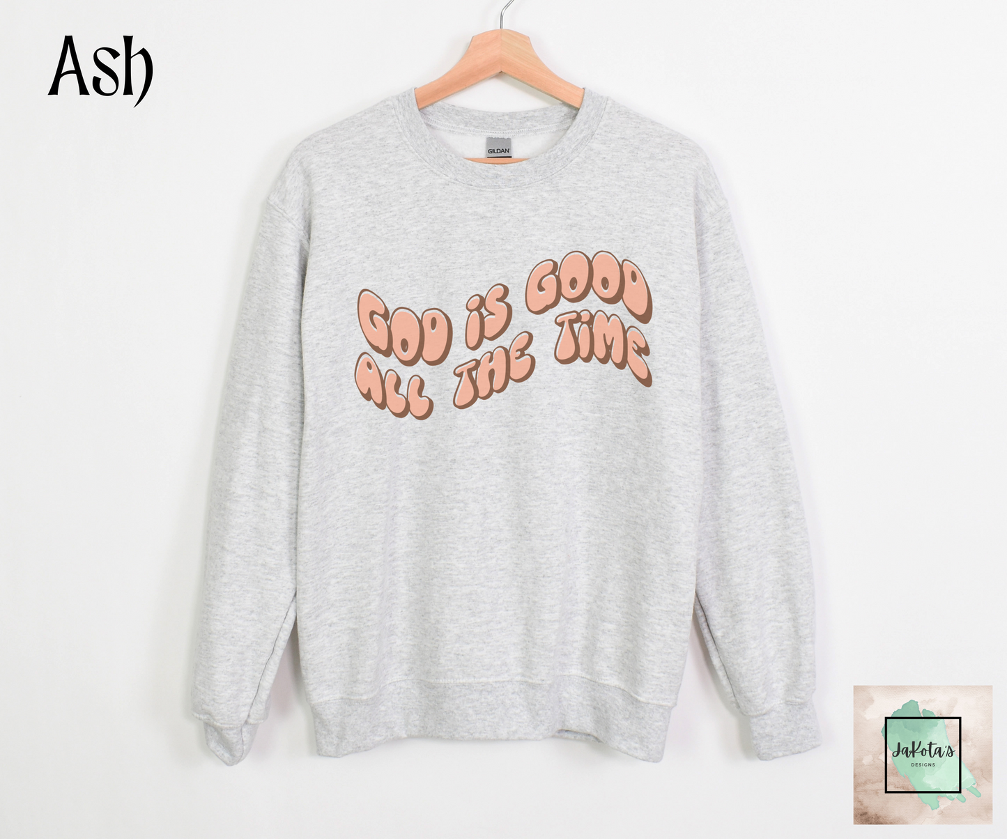 God is Good all the Time: Sweatshirt