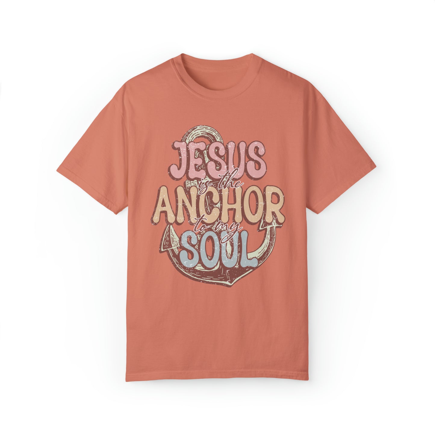 Jesus is the Anchor to my Soul Tee: Comfort Colors