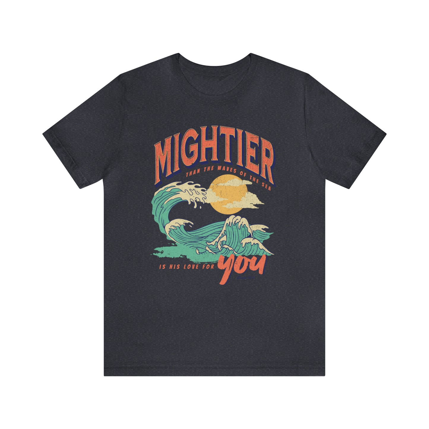 Mightier than the Waves Tee: Bellas Canvas