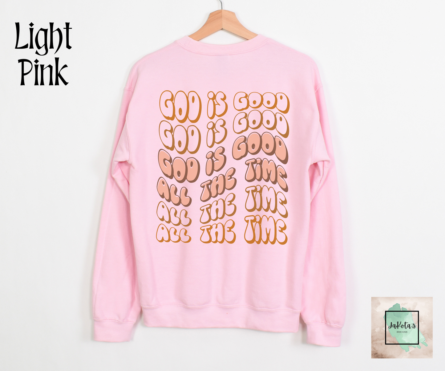 God is Good all the Time: Sweatshirt