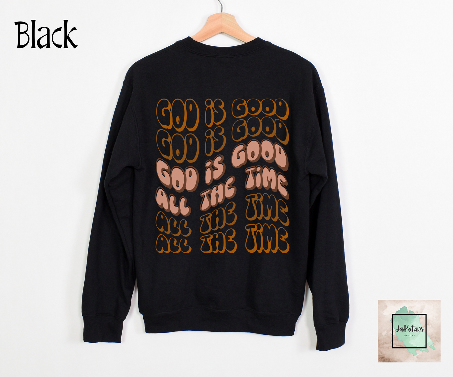 God is Good all the Time: Sweatshirt