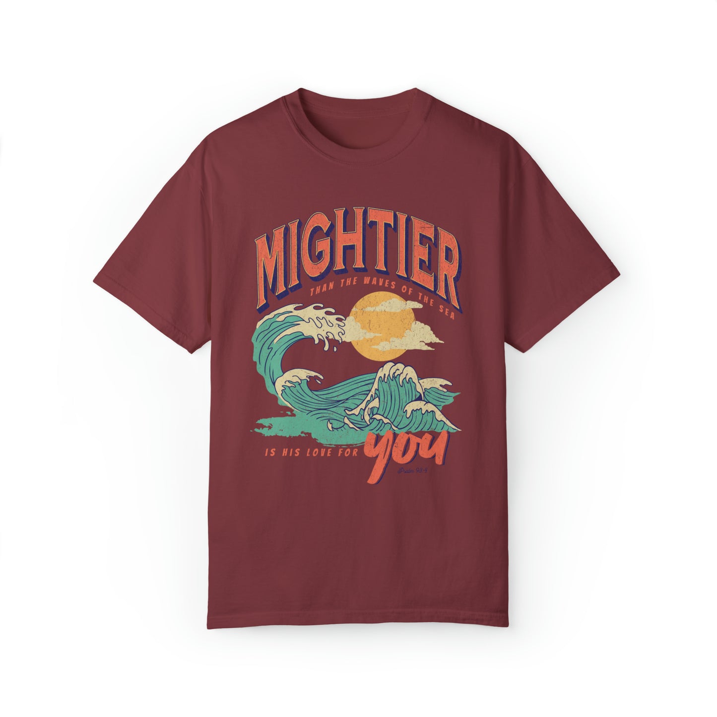 Mightier than the Waves Tee: Comfort Colors