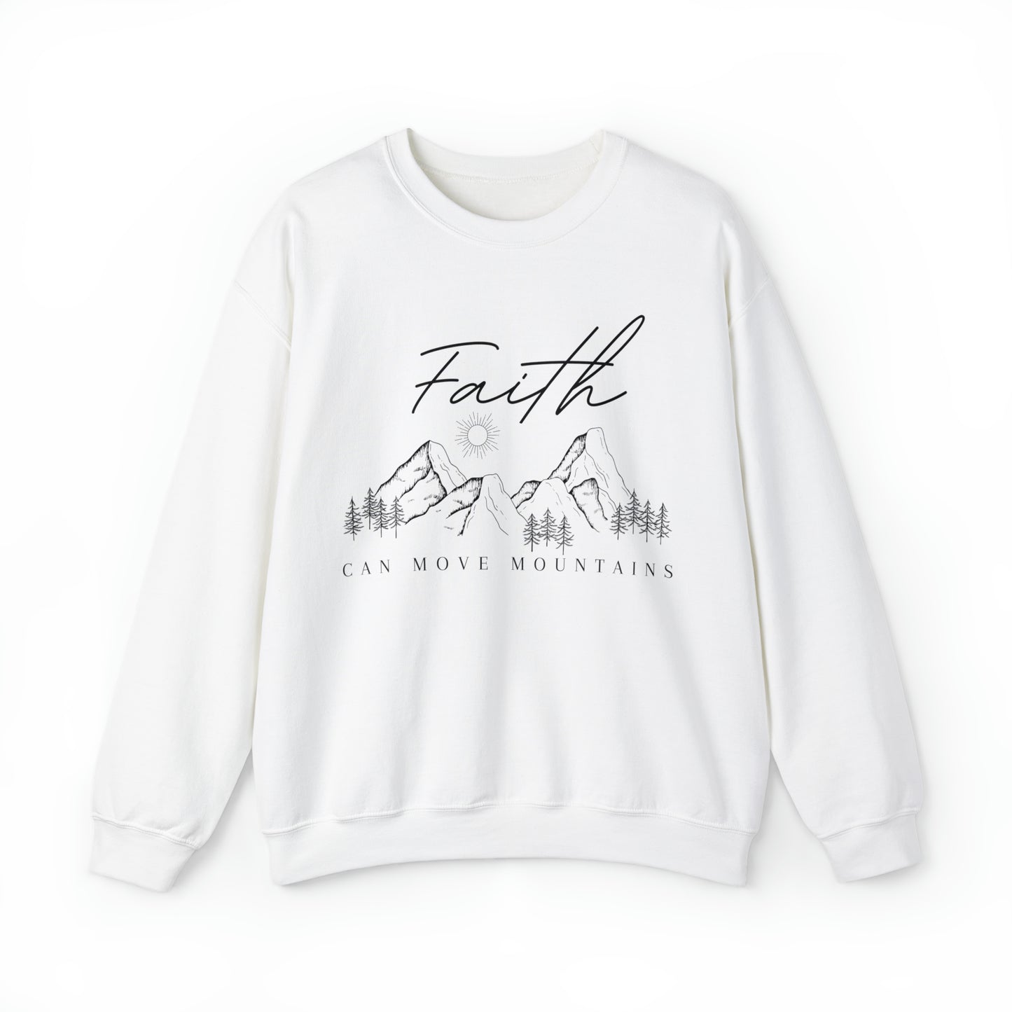 Faith can move Mountains: Sweatshirt