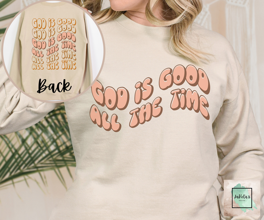 God is Good all the Time: Sweatshirt