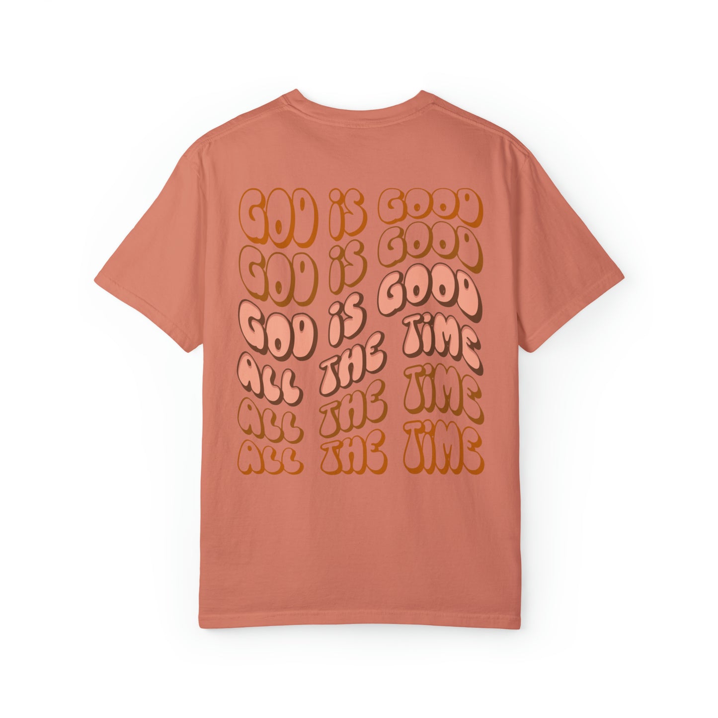 God is Good all the Time Tee: Comfort Colors