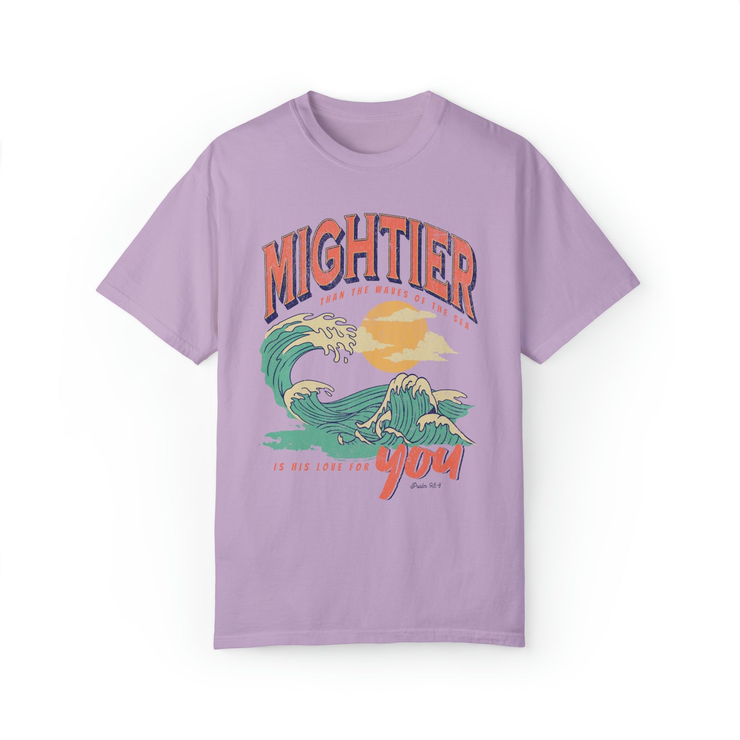 Mightier than the Waves Tee: Comfort Colors