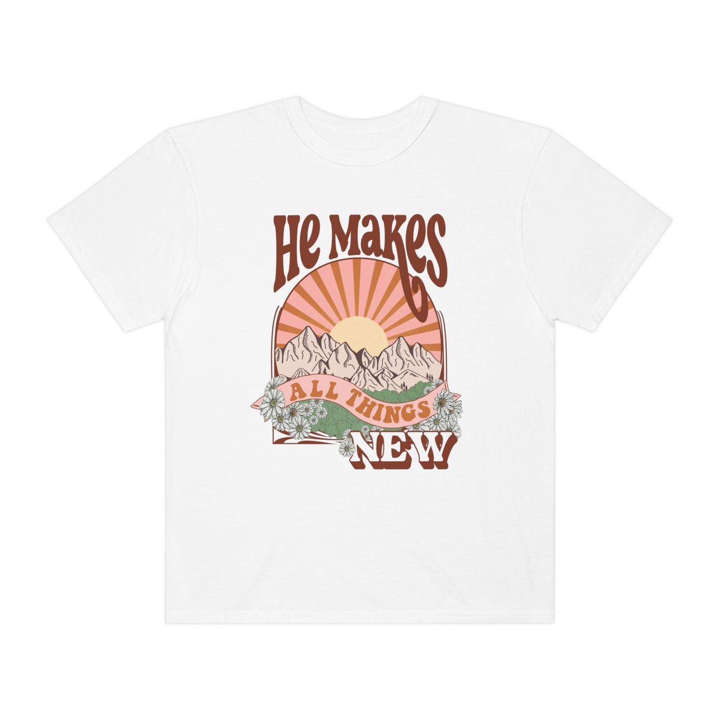 He Makes all Things New Tee: Comfort Colors