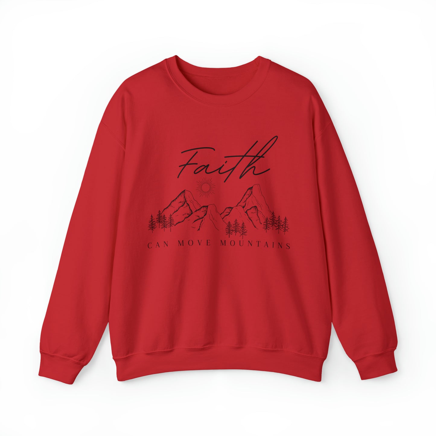 Faith can move Mountains: Sweatshirt