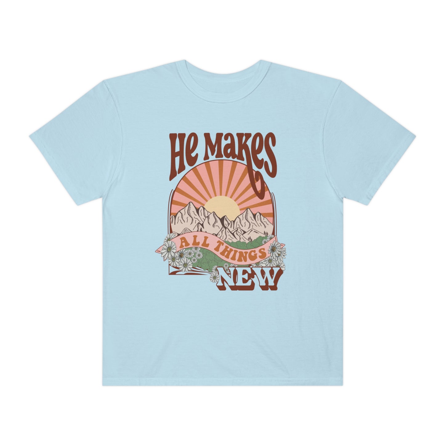 He Makes all Things New Tee: Comfort Colors