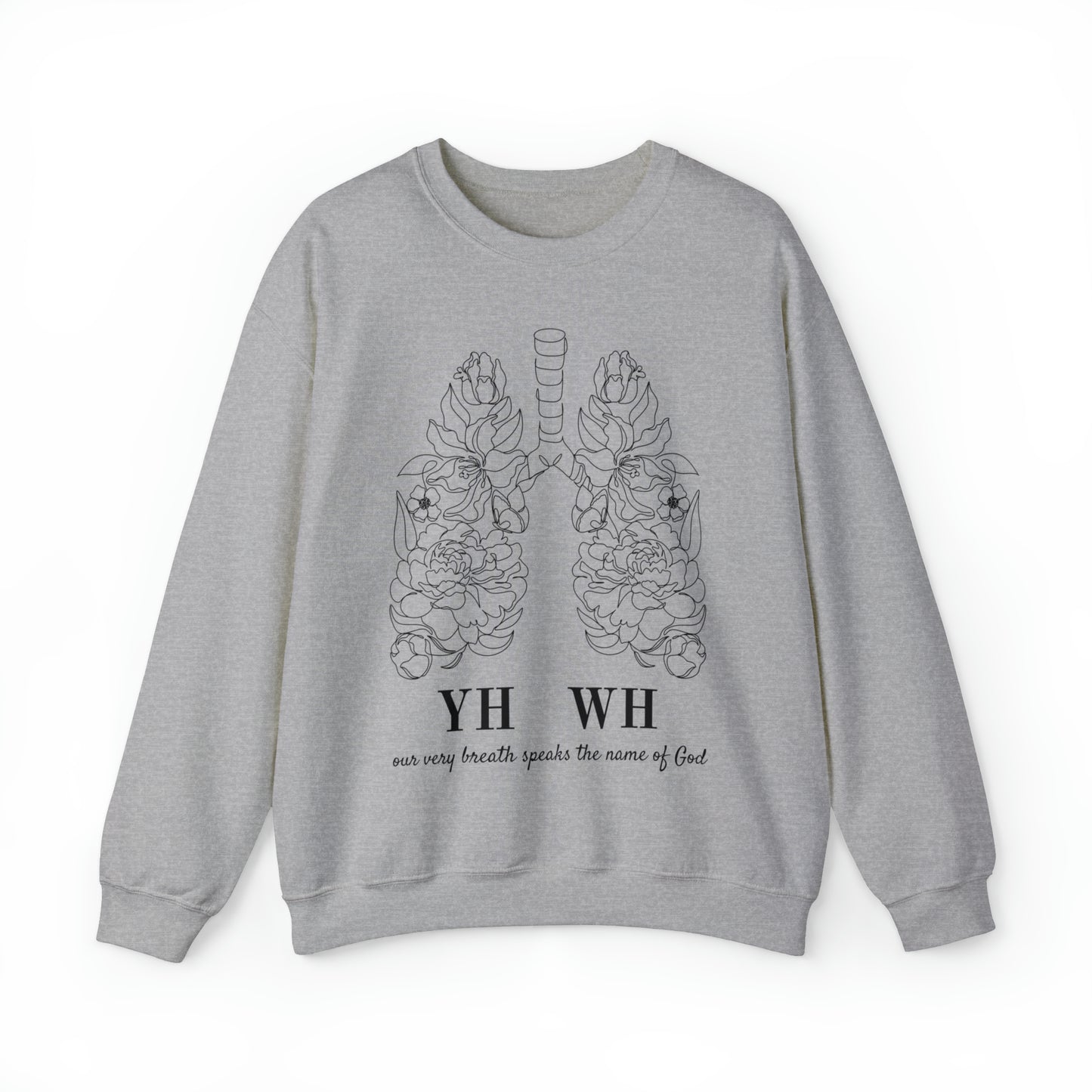 YHWH: Our very breath speaks the name of God: Sweatshirt