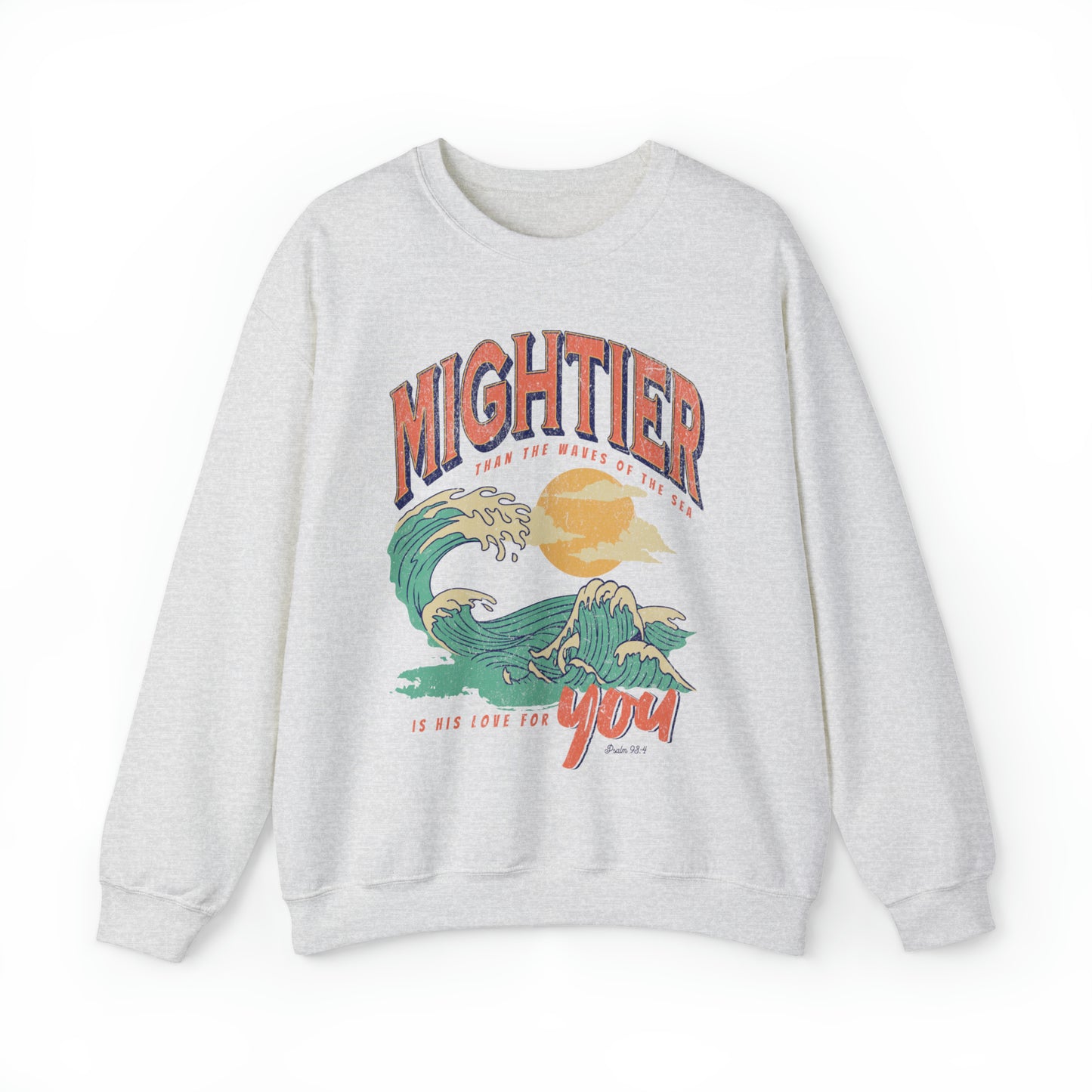 Mightier than the Waves: Sweatshirt