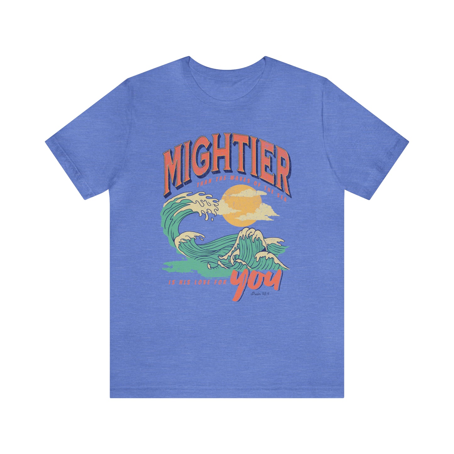 Mightier than the Waves Tee: Bellas Canvas