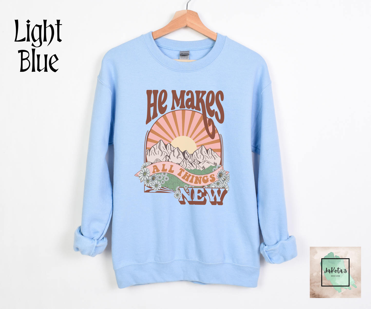 He Makes all Things New: Sweatshirt