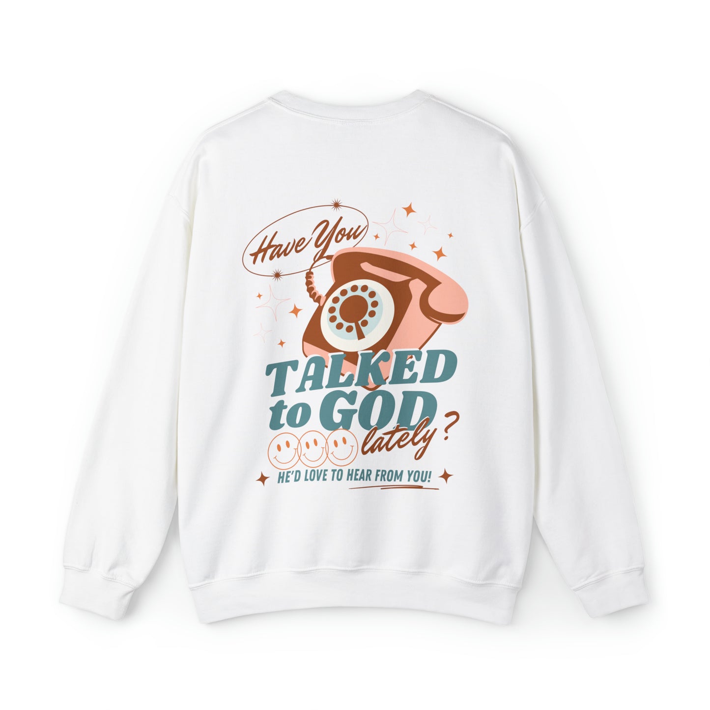 Have you talked to God lately?: Sweatshirt