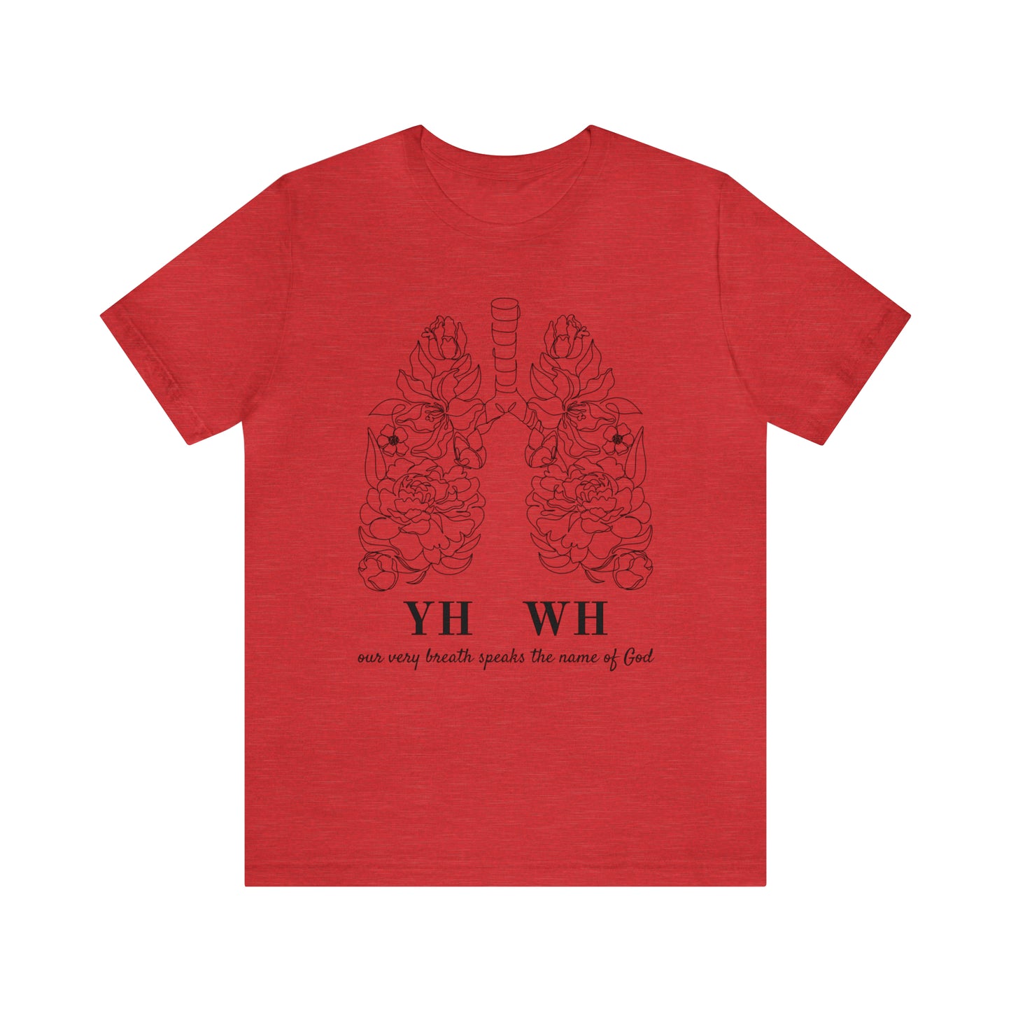 YHWH: Our very breath speaks the name of God Tee: Bella Canvas