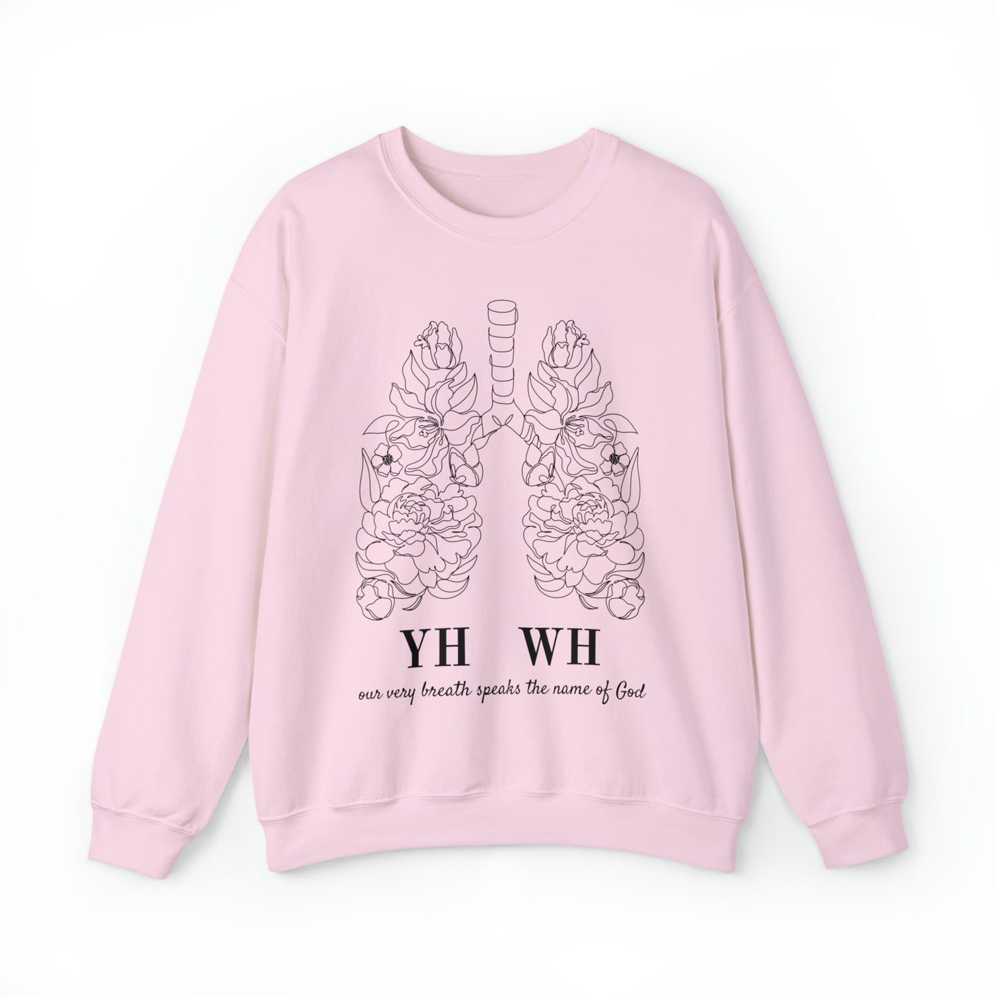 YHWH: Our very breath speaks the name of God: Sweatshirt